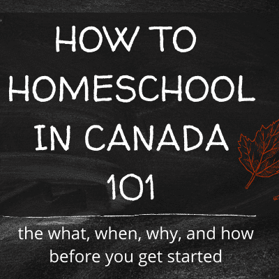 HOW TO HOMESCHOOL IN CANADA 101